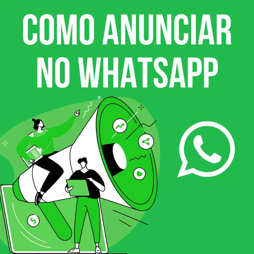 Como anunciar no Whatsapp (e transformá-lo em um ímã de clientes)