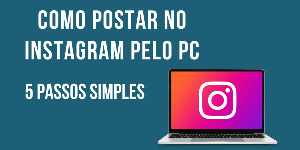 como postar no Instagram pelo PC passo a passo