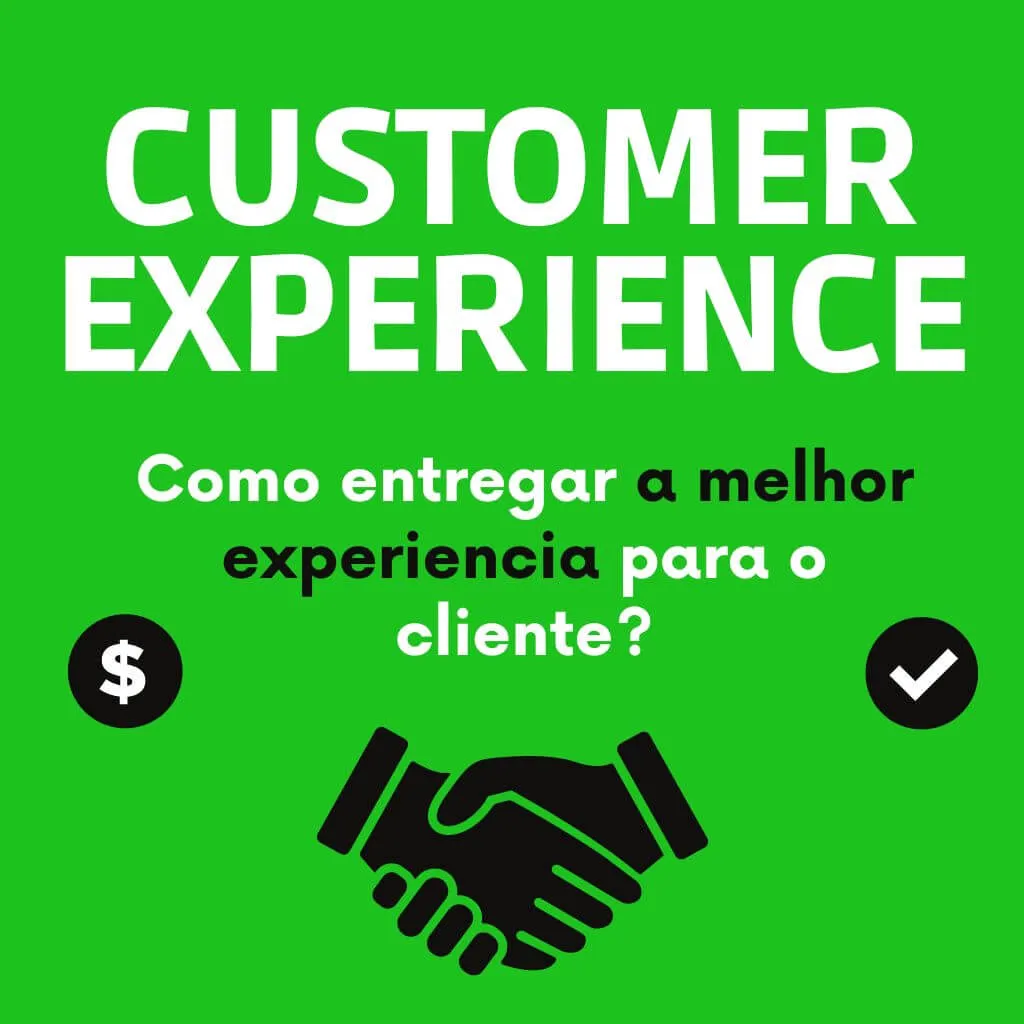 Customer Experience: guia completo da experiência do cliente