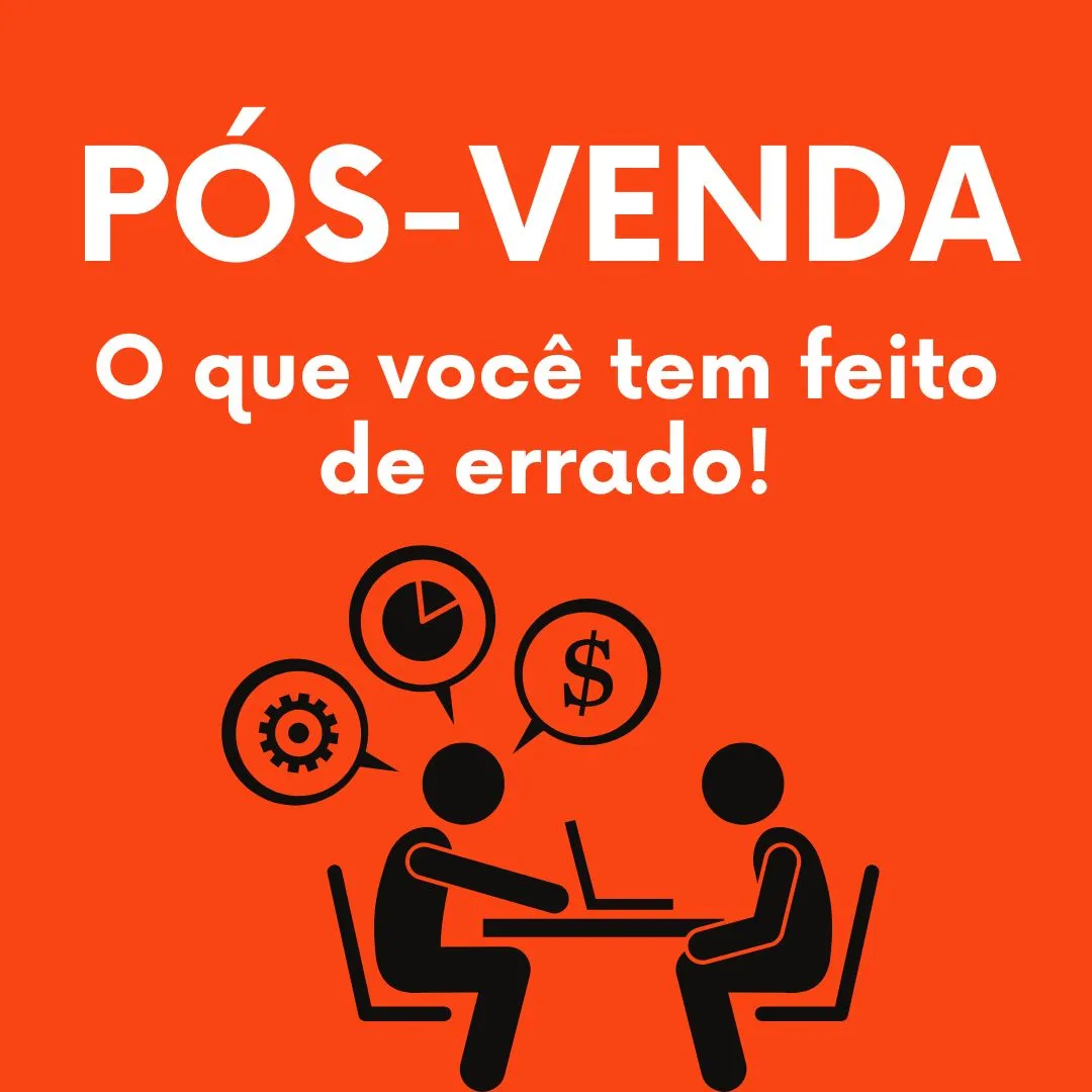 Pós-venda: A chave para se destacar e aumentar suas vendas
