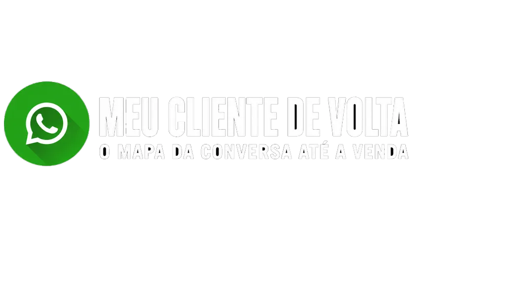 Meu Cliente de Volta - O Mapa da Conversa até a Venda
