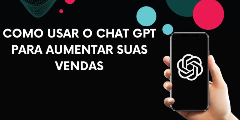 Chat GPT: Como usar para aumentar suas vendas
